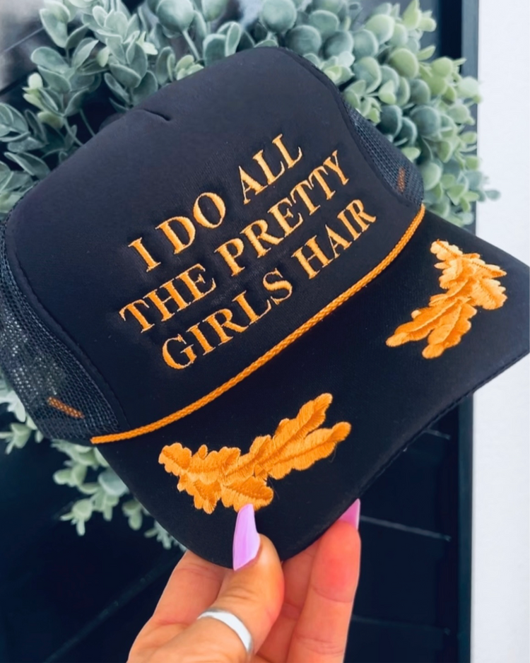 I do all the pretty girls hair